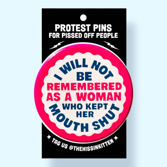 I Will Not Be Remembered As a Woman Who (Button or Magnet!) - Spiral Circle