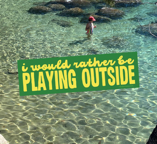 I Would Rather Be Playing Outside Bumper Sticker - Spiral Circle