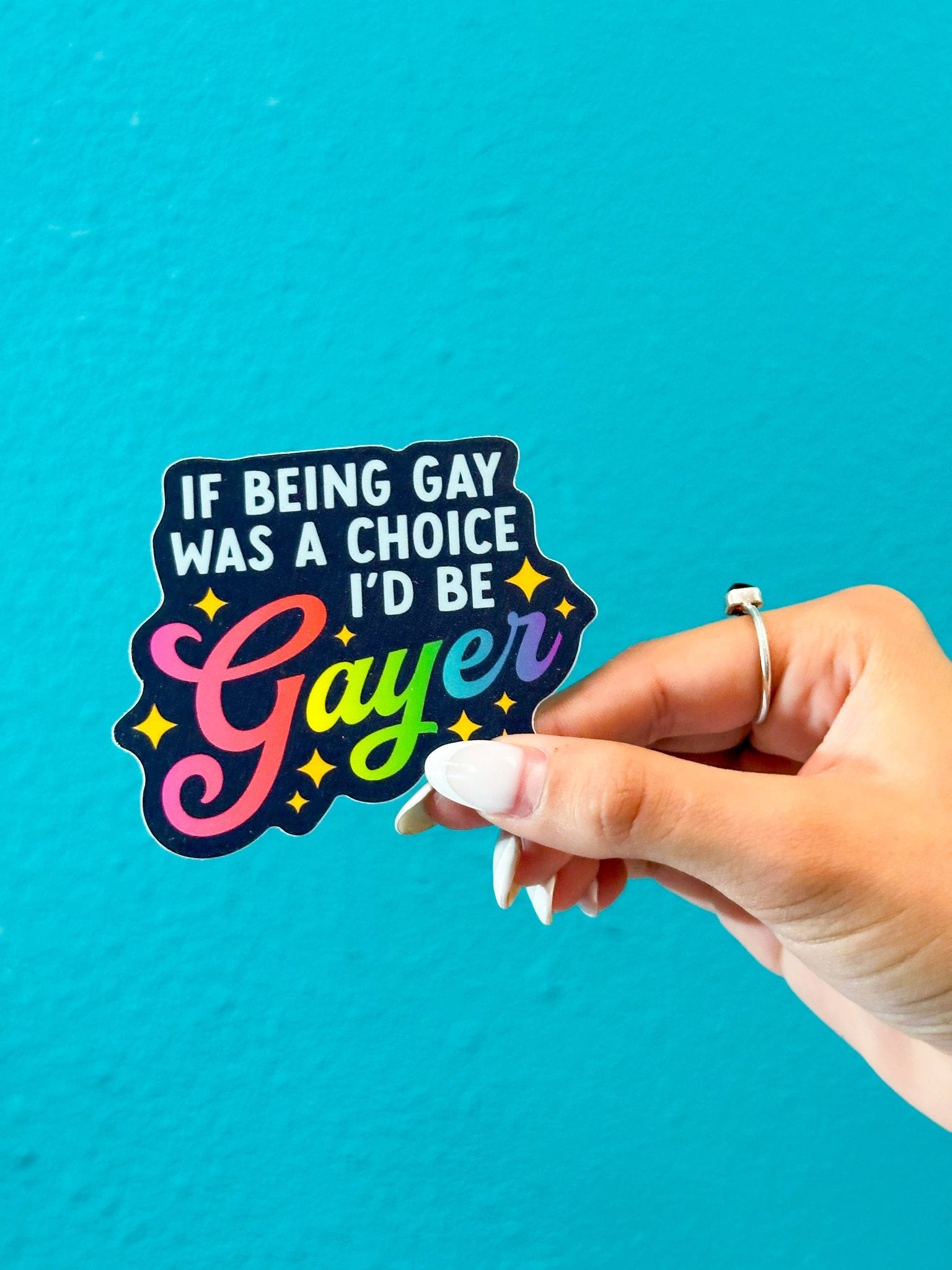 If Being Gay Was a Choice, I'd Be Gayer Sticker - Spiral Circle