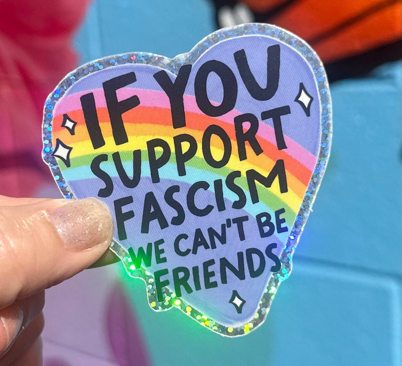 If You Support Fascism We Can't Be Friends Glitter Sticker - Spiral Circle