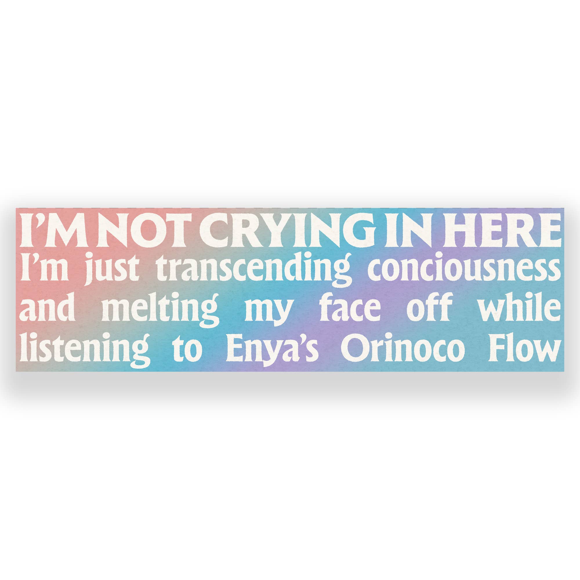 I'm Not Crying In Here Vinyl Bumper Sticker - Spiral Circle