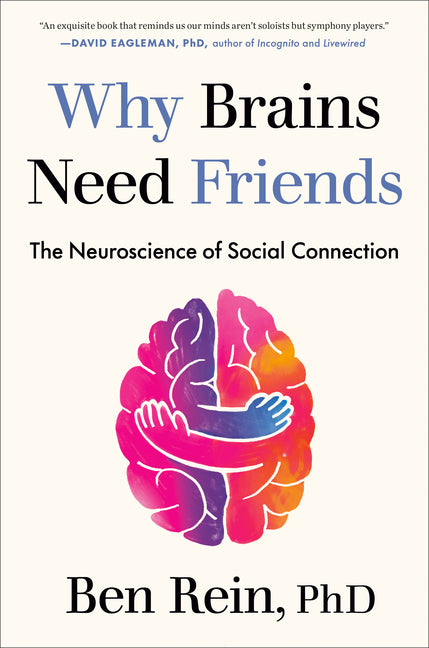 Why Brains Need Friends: The Neuroscience of Social Connection - Ingram