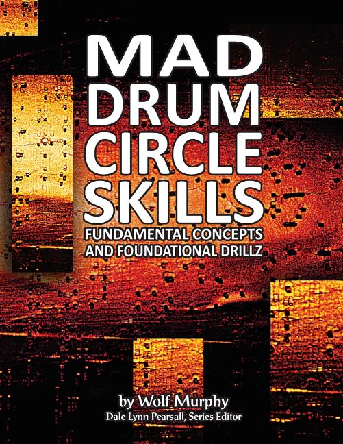 Mad Drum Circle Skills: Fundamental Concepts and Foundational Drillz - Ingram
