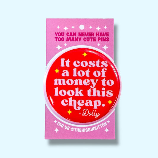 It Costs a Lot of Money - Dolly Quote Button - Spiral Circle