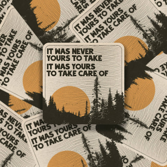 It Was Never Yours To Take Vinyl Sticker - Spiral Circle