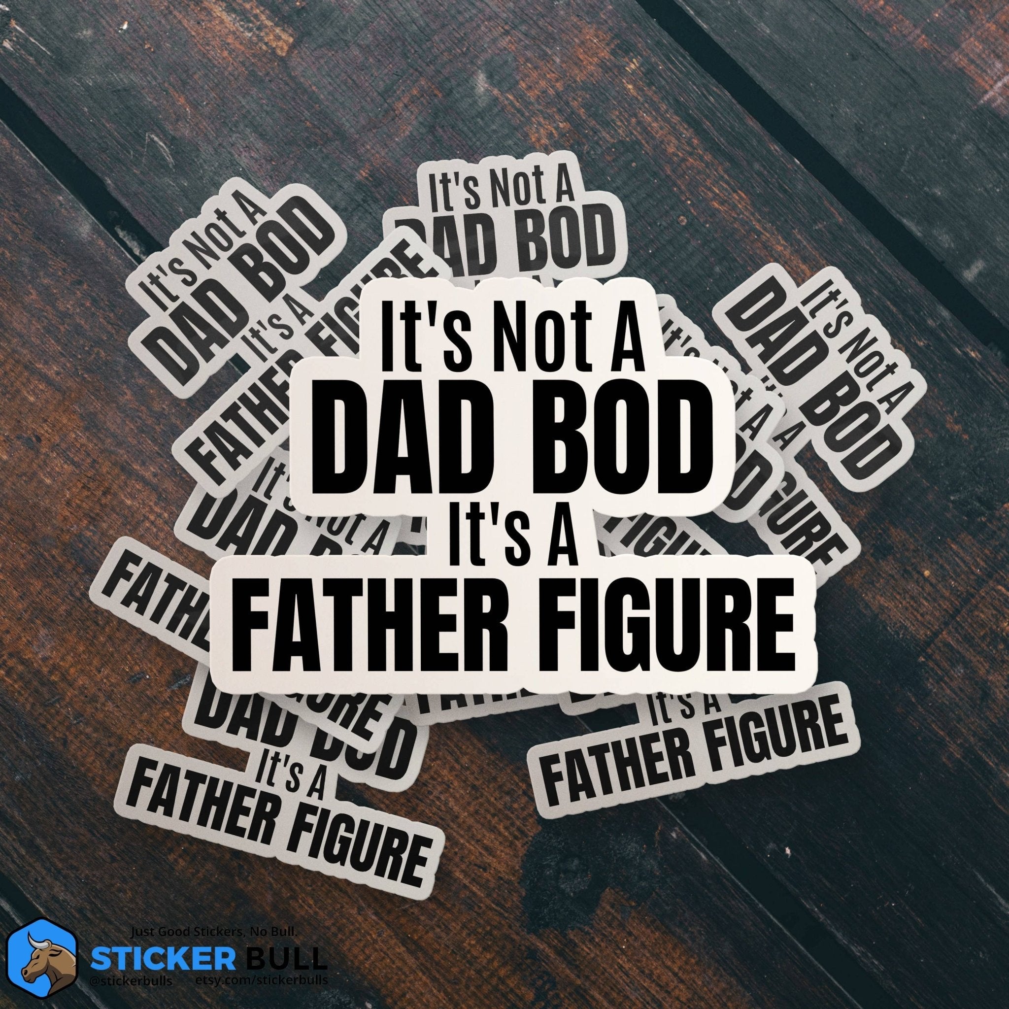 It's Not A Dad Bod, Its A Father Figure Sticker, Funny Meme Sticker, Dad Bod Sticker, Vinyl Sticker, Water Bottle, Hydroflask - Spiral Circle