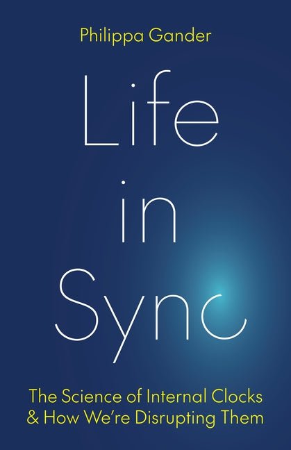 Life in Sync: The Science of Internal Clocks and How We're Disrupting Them - Spiral Circle