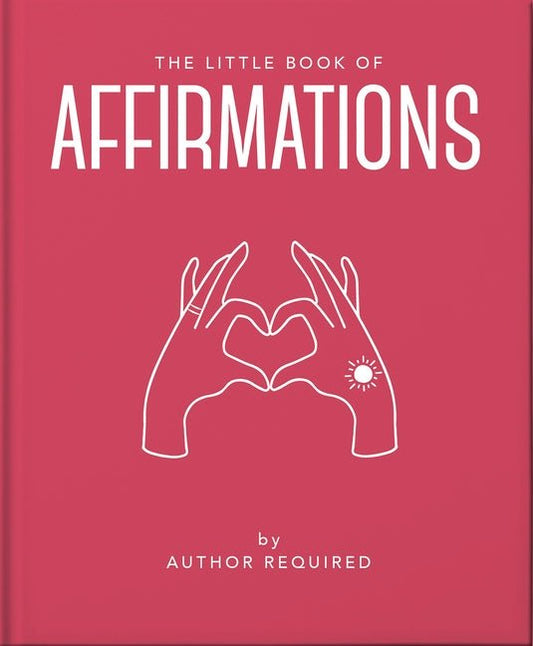Little Book of Affirmations: Uplifting Quotes and Positivity Practices - Spiral Circle