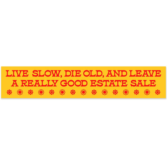"Live Slow, Die Old, Leave Good Estate Sale" Vinyl Sticker - Spiral Circle