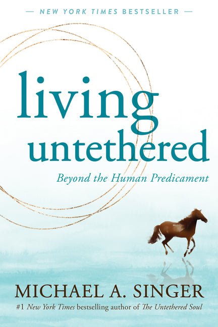 Living Untethered: Beyond the Human Predicament - Spiral Circle