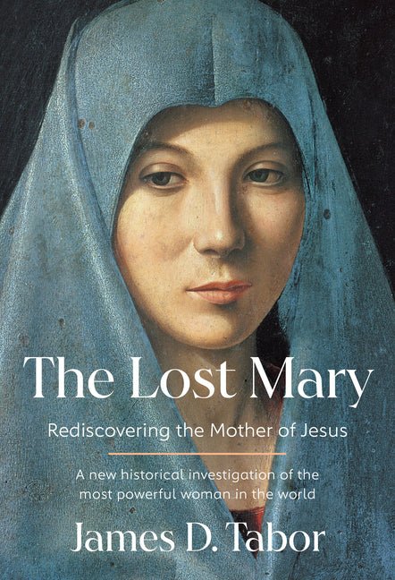 Lost Mary: Rediscovering the Mother of Jesus - Spiral Circle