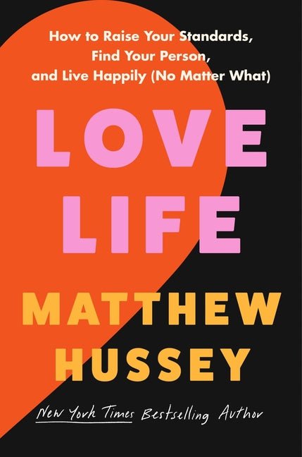 Love Life: How to Raise Your Standards, Find Your Person, and Live Happily (No Matter What) - Spiral Circle