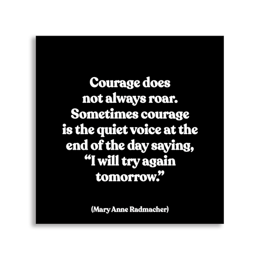 Magnets | Courage (Mary Anne Radmacher) - Spiral Circle