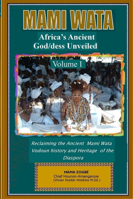Mami Wata: Africa's Ancient God/dess Unveiled Vol. I - Spiral Circle