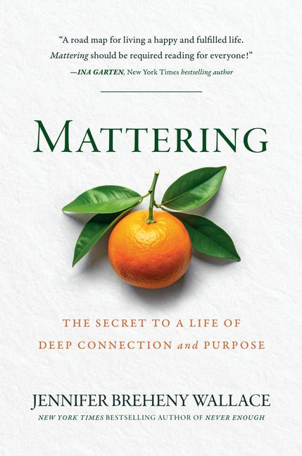 Mattering: The Secret to a Life of Deep Connection and Purpose - Spiral Circle