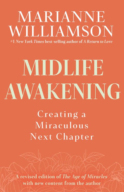 Midlife Awakening: Creating a Miraculous Next Chapter - Spiral Circle