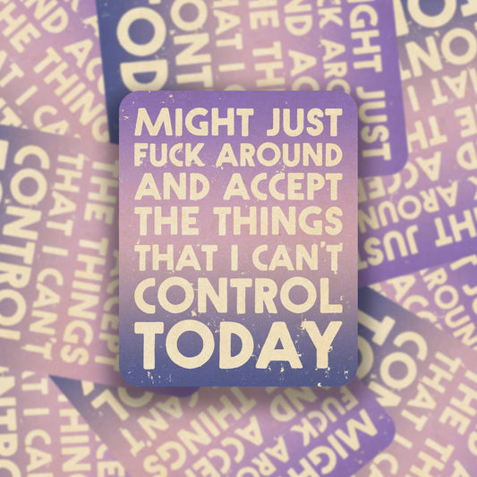 Might Just Fuck Around Vinyl Sticker - Spiral Circle