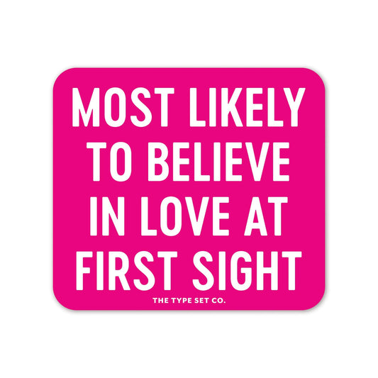 "Most likely to believe in love at first sight" Vinyl Sticker - Spiral Circle