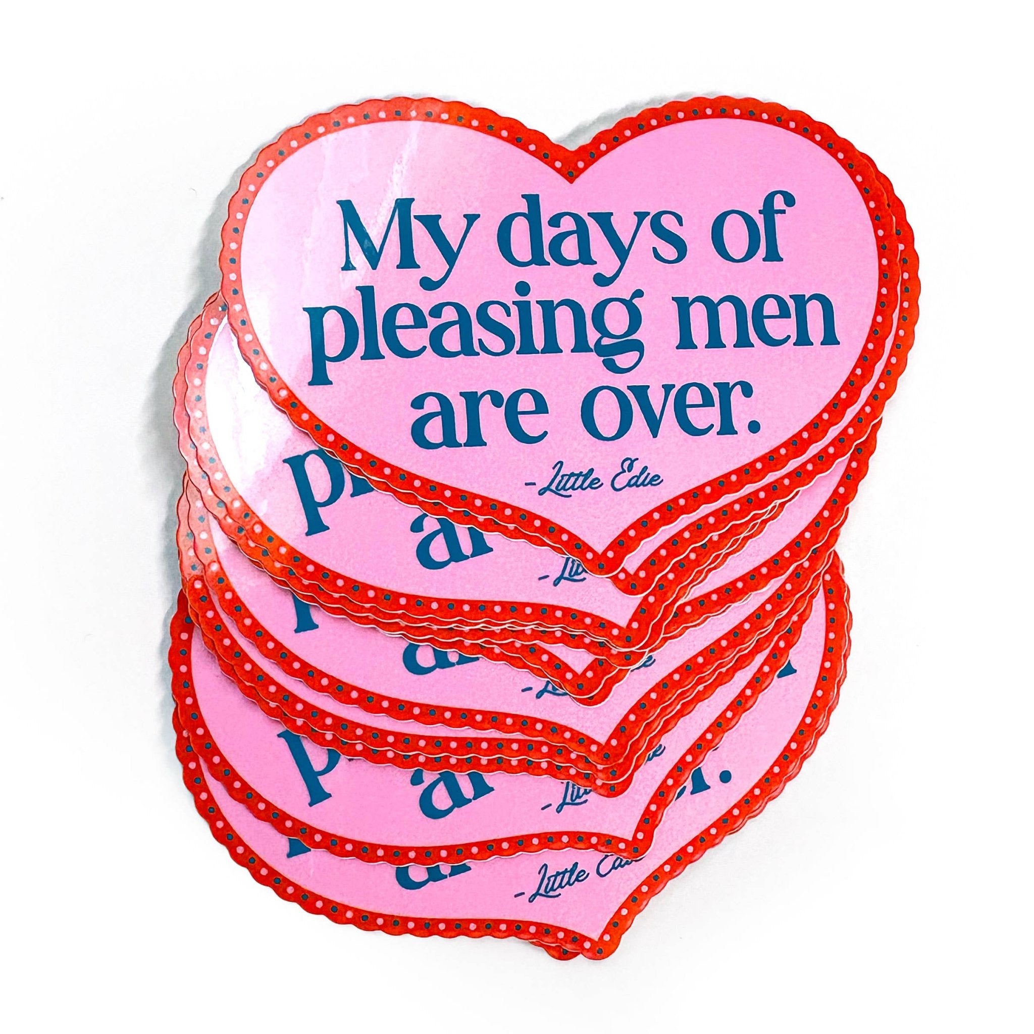 "My Days Of Pleasing Men Are Over" Vinyl Sticker - Spiral Circle