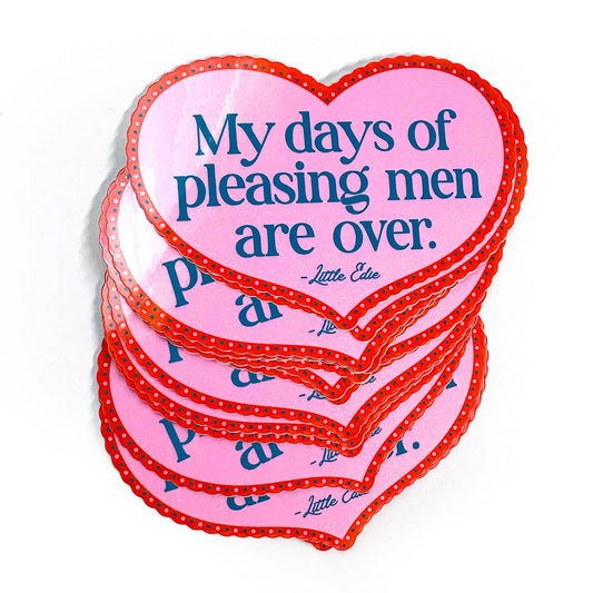 "My Days Of Pleasing Men Are Over" Vinyl Sticker - Spiral Circle