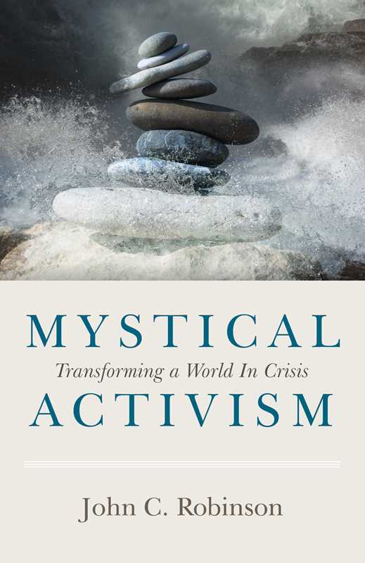Mystical Activism by John C. Robinson - Spiral Circle