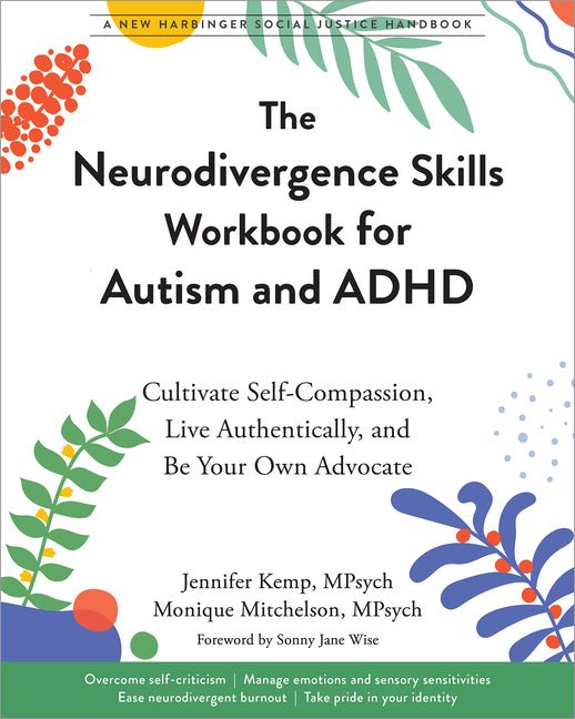 Neurodivergence Skills Workbook for Autism and ADHD: Cultivate Self - Compassion, Live Authentically, and Be Your Own Advocate - Spiral Circle