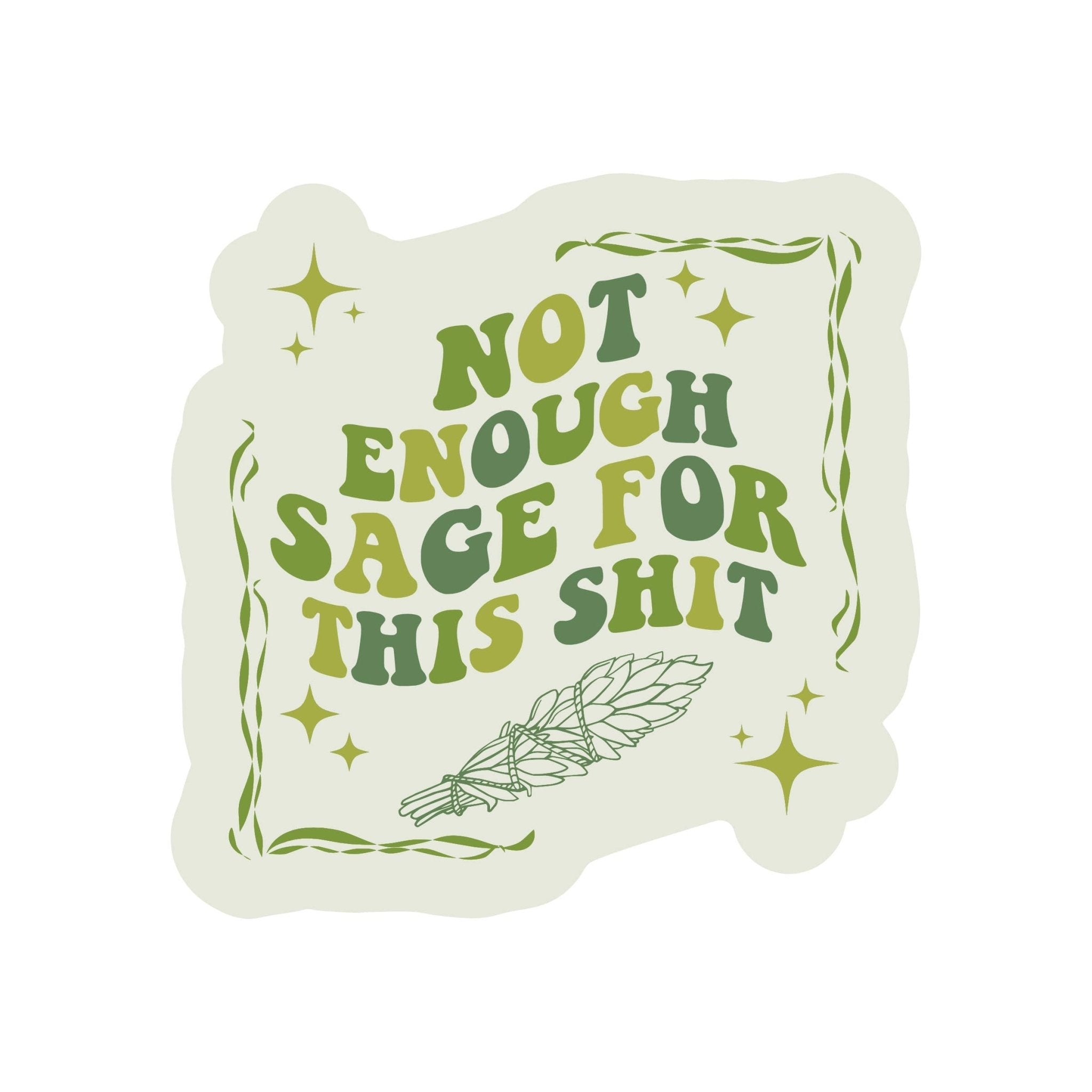 Not Enough Sage Sticker - Spiral Circle