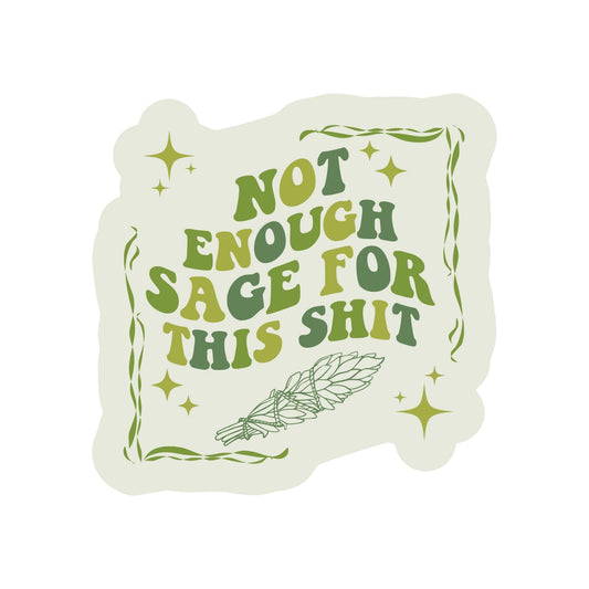 Not Enough Sage Sticker - Spiral Circle