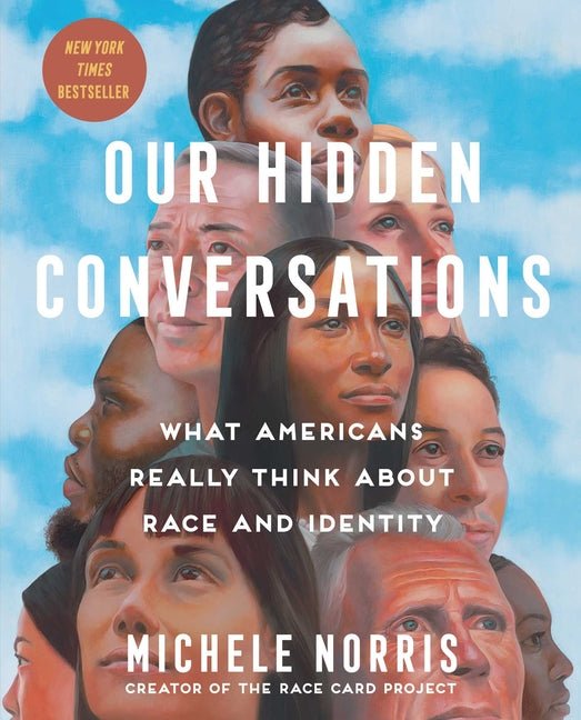 Our Hidden Conversations: What Americans Really Think about Race and Identity - Spiral Circle