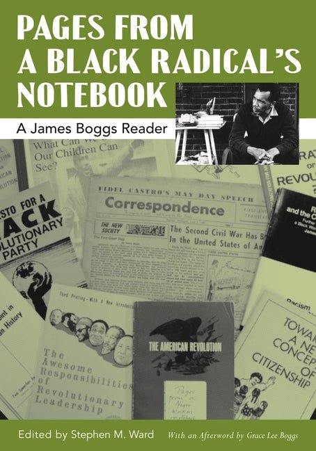 Pages from a Black Radical's Notebook: A James Boggs Reader - Spiral Circle