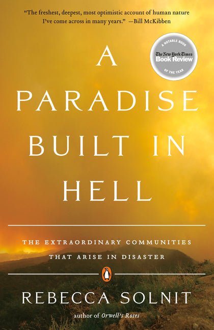 Paradise Built in Hell: The Extraordinary Communities That Arise in Disaster - Spiral Circle