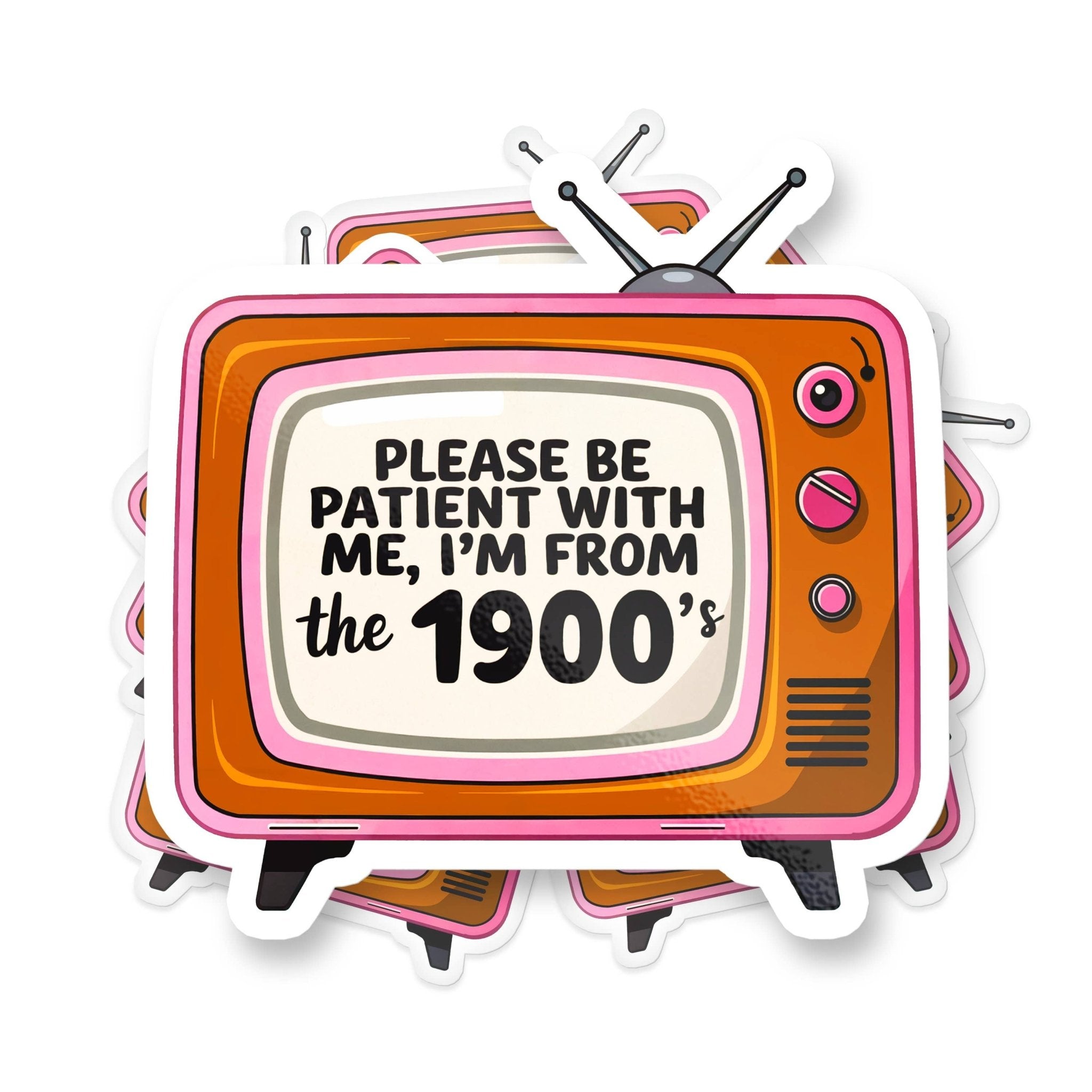 Please Be Patient I'm From the 1900s Funny Vinyl Sticker - Spiral Circle