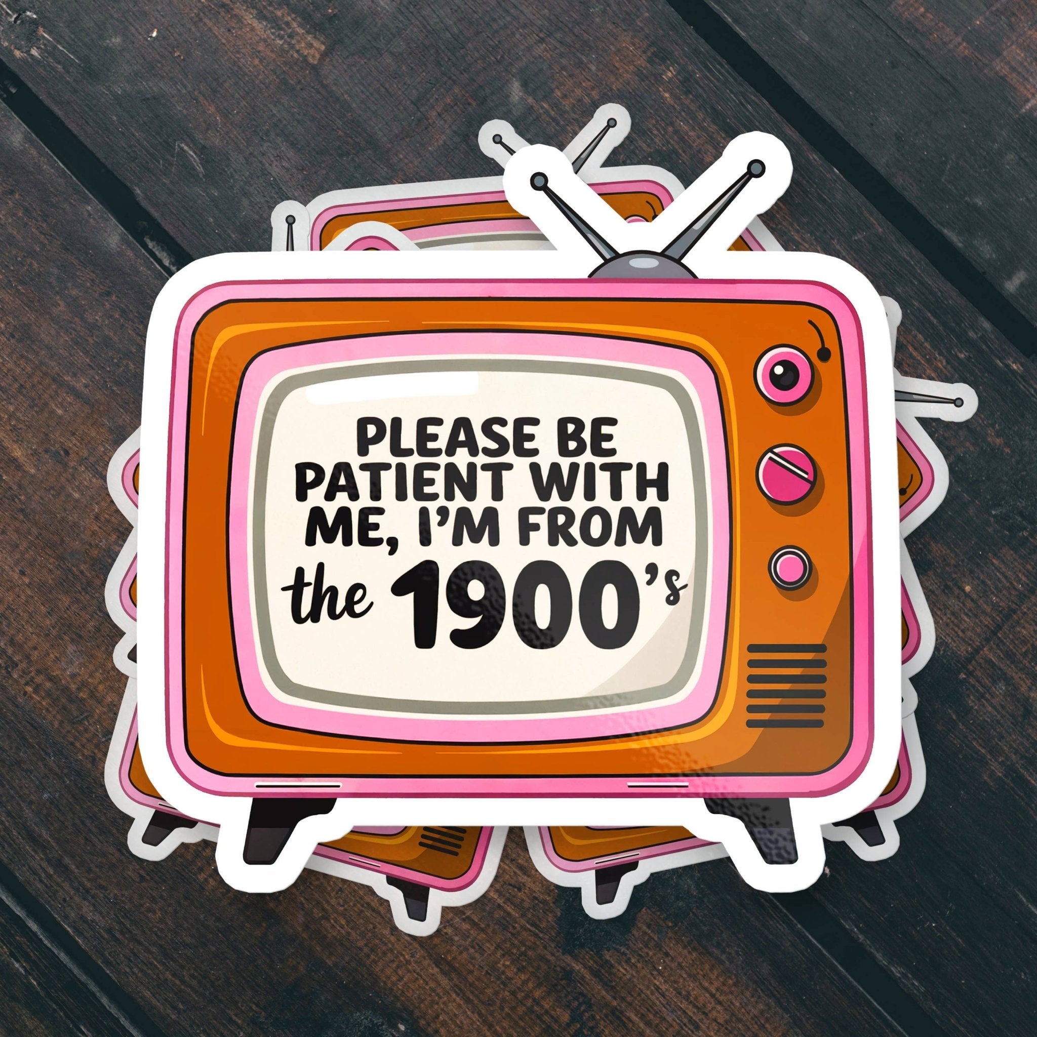 Please Be Patient I'm From the 1900s Funny Vinyl Sticker - Spiral Circle