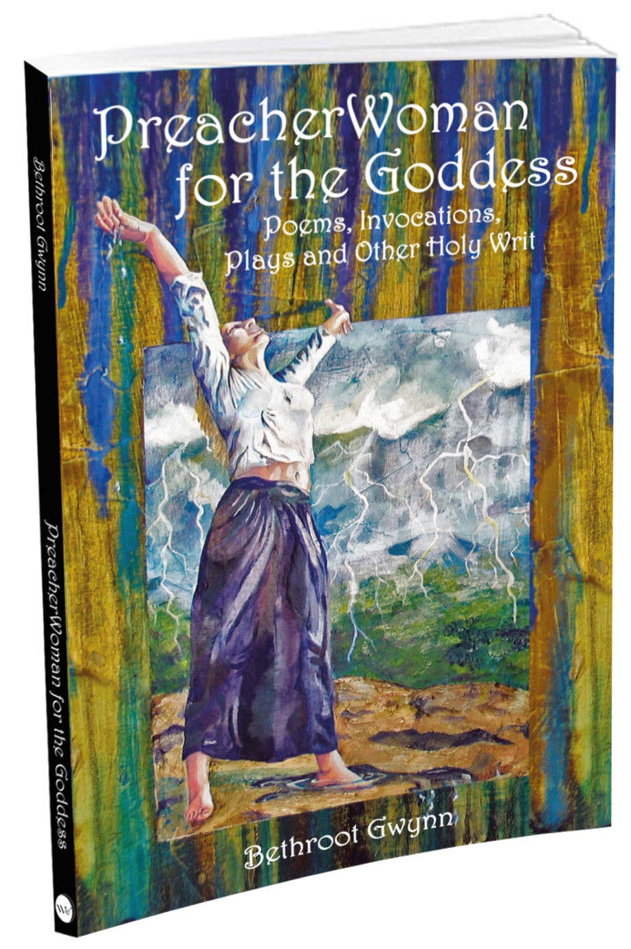 PreacherWoman for the Goddess: Poems, Invocations, Plays and Other Holy Writ - Spiral Circle