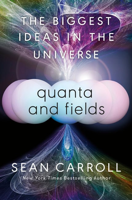 Quanta and Fields: The Biggest Ideas in the Universe - Spiral Circle