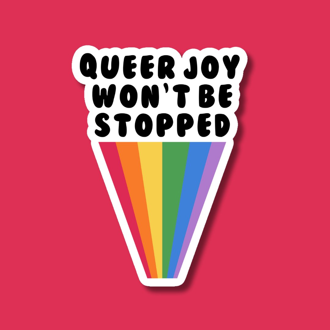 Queer Joy Won't Be Stopped Rainbow LGBTQ+ Pride Sticker - Spiral Circle