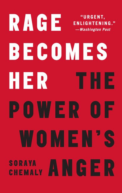 Rage Becomes Her: The Power of Women's Anger - Spiral Circle