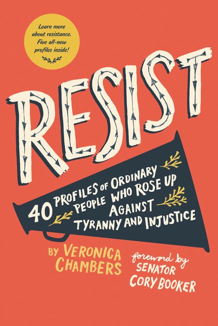 Resist: 40 Profiles of Ordinary People Who Rose Up Against Tyranny and Injustice - Spiral Circle