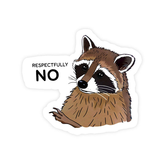 Respectfully No Raccoon Cute Meme Vinyl Sticker - Spiral Circle