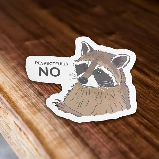 Respectfully No Raccoon Cute Meme Vinyl Sticker - Spiral Circle