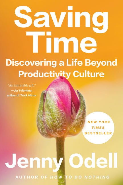 Saving Time: Discovering a Life Beyond Productivity Culture - Spiral Circle