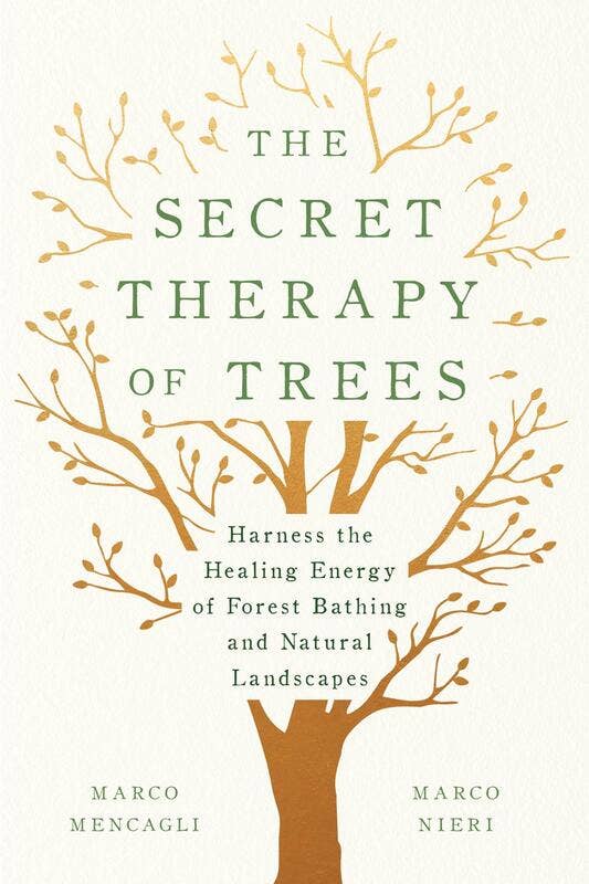 Secret Therapy of Trees: Harness the Healing Energy - Spiral Circle