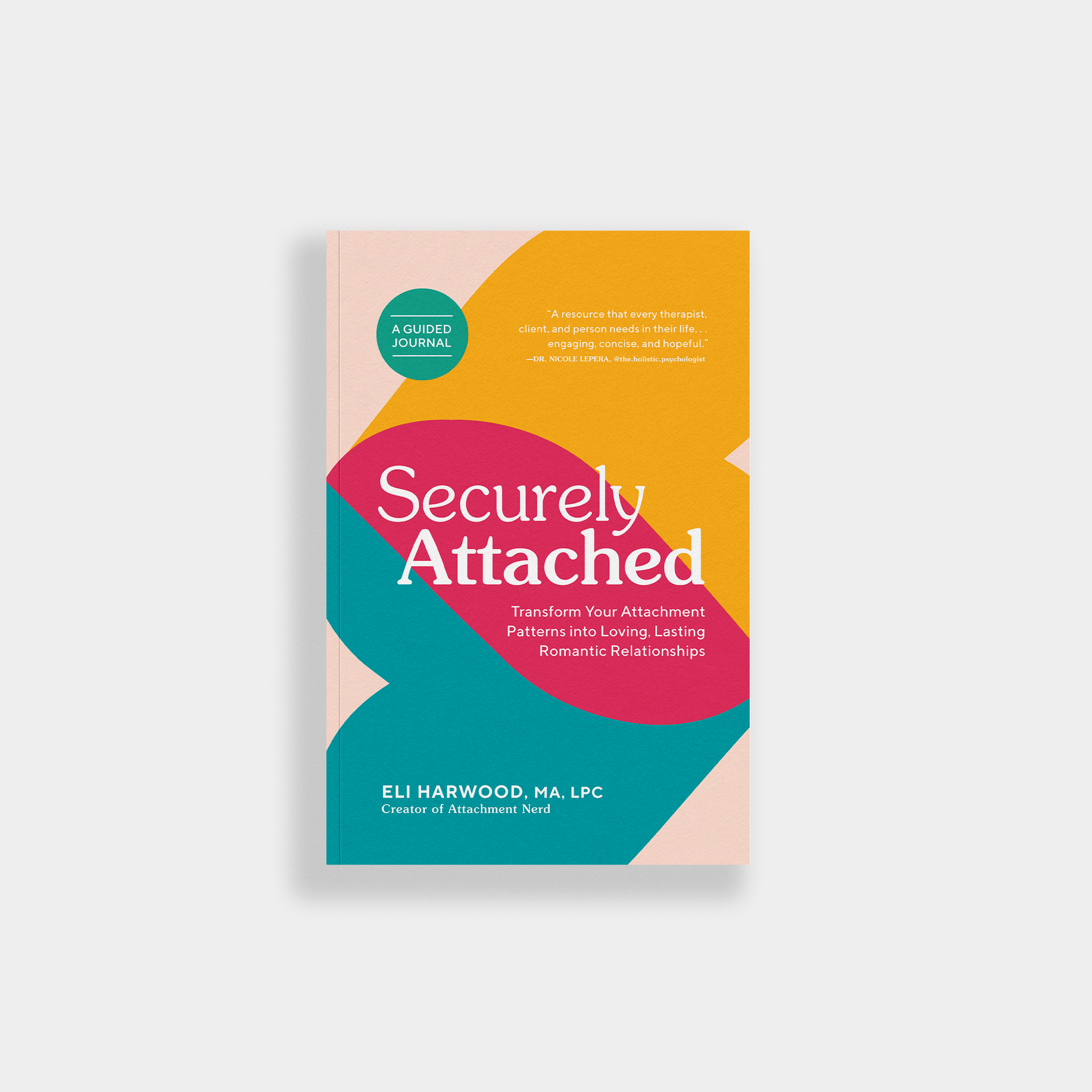 Securely Attached: Create Lasting, Loving, Relationships - Spiral Circle
