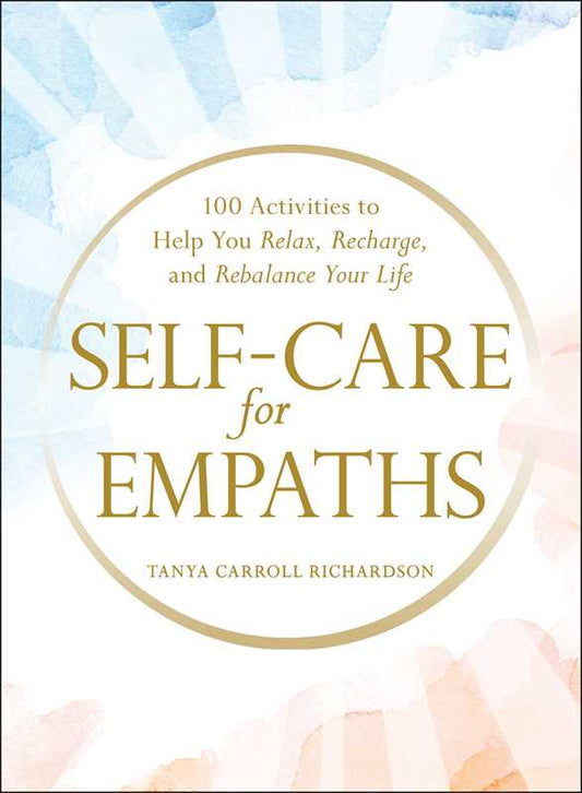 Self - Care for Empaths by Tanya Carroll Richardson - Spiral Circle