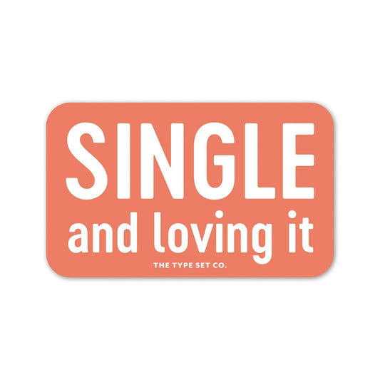 "Single and loving it" Vinyl Sticker - Spiral Circle