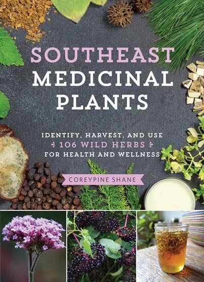 Southeast Medicinal Plants : Identify, Harvest, and Use - Spiral Circle