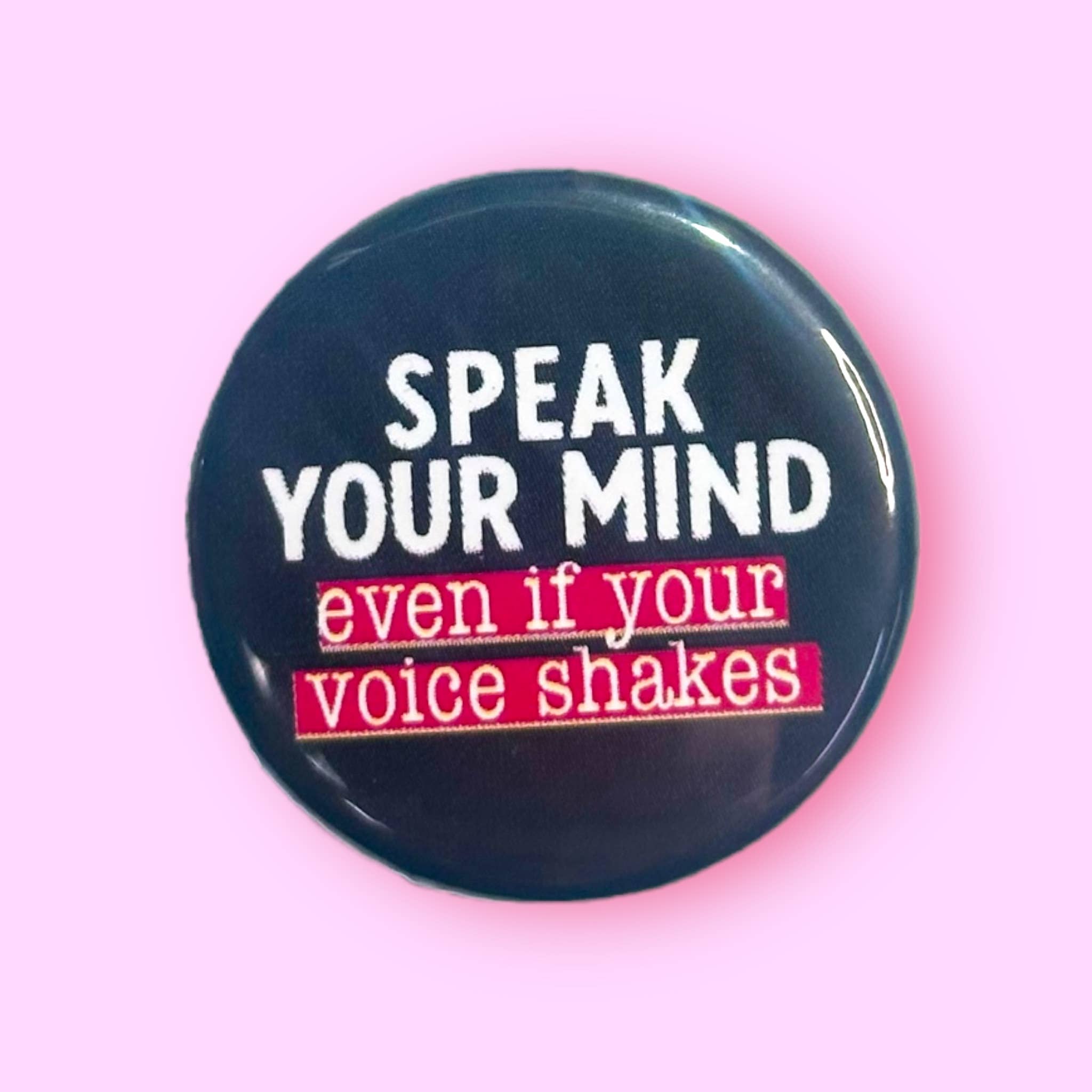 Speak Your Mind Even if Your Voice Shakes (Button/Magnet!) - Spiral Circle