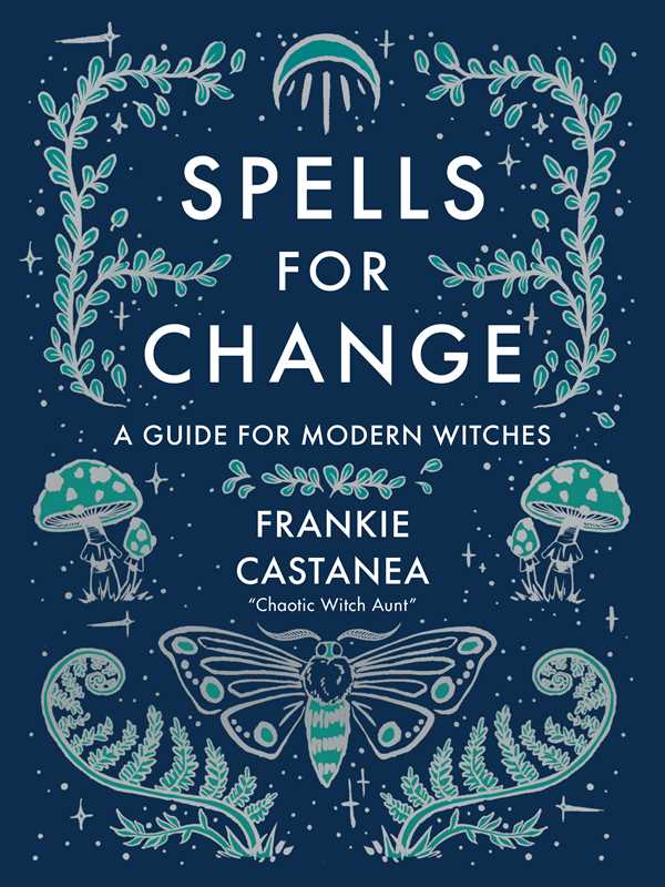 Spells for Change by Frankie Castanea - Spiral Circle