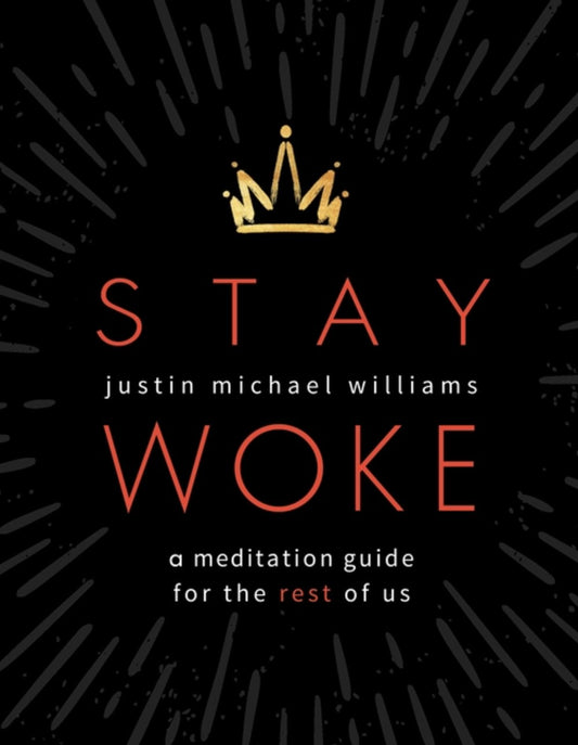 Stay Woke: a meditation guide for the rest of us - Spiral Circle