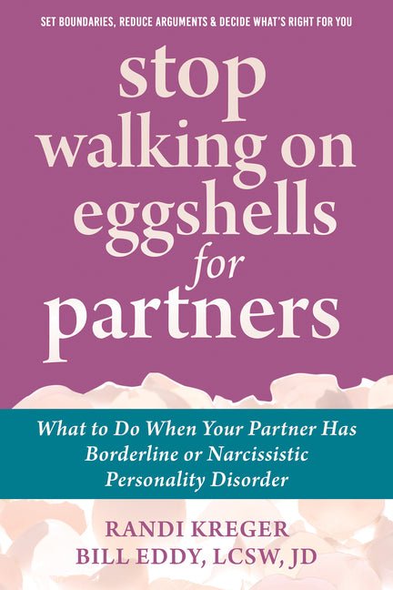 Stop Walking on Eggshells for Partners: What to Do When Your Partner Has Borderline or Narcissistic Personality Disorder - Spiral Circle